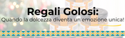 Regali Golosi: Trasforma la Dolcezza in un'Emozione Unica